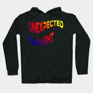 Unexpected Thought Hoodie